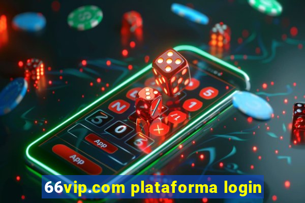 66vip.com plataforma login